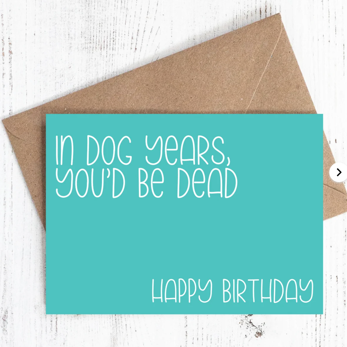In dog years you'd be dead. Happy Birthday